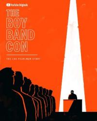 The Boy Band Con: История Лу Пёрлмана (2019) смотреть онлайн